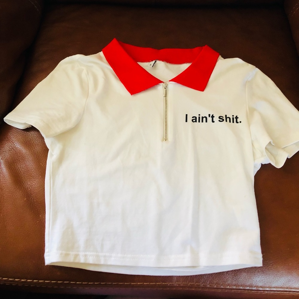 I ain’t sh!t!